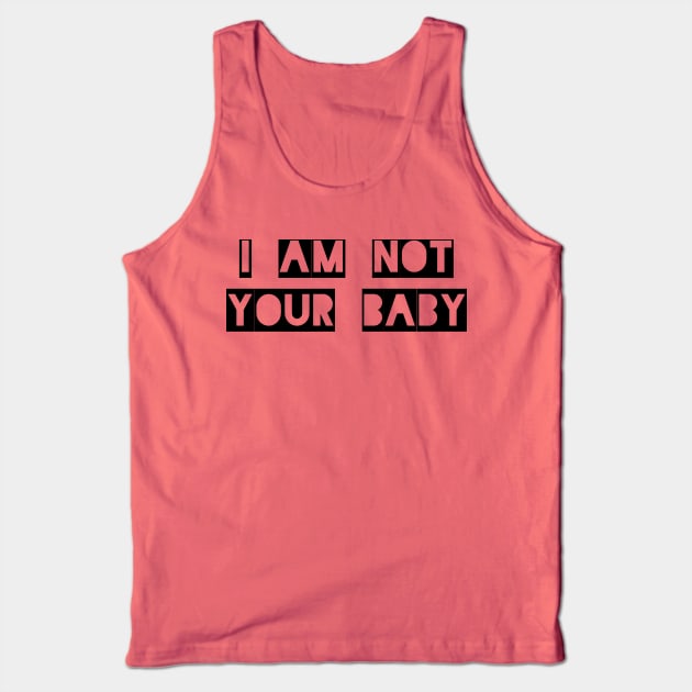 Not Your Baby Tank Top by TheBrassPage